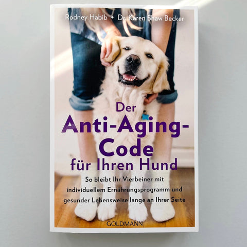 Der Anti-Aging-Code für Ihren Hund von Rodney Habib (Autor), Dr. Karen Shaw Becker (Autor), Elisabeth Liebl (Übersetzer)